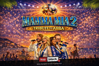 Piła Wydarzenie Koncert Kontynuacja wielkiego hitu Teatru Variete Muza - Mamma Mia!