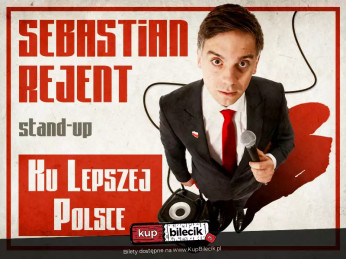Piła Wydarzenie Stand-up Piła / Stand-up: Sebastian Rejent - Ku Lepszej Polsce / 18.11.2026 / g. 19:00