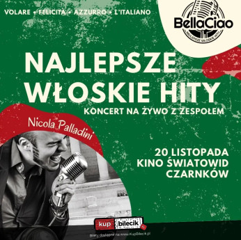 Czarnków Wydarzenie Koncert Największe włoskie przeboje na żywo - Volare, Felicità, Mamma Maria, Bella Ciao