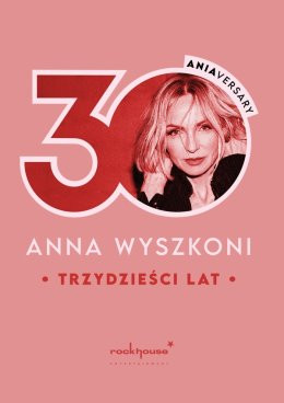 Piła Wydarzenie Koncert Anna Wyszkoni - Trzydzieści lat