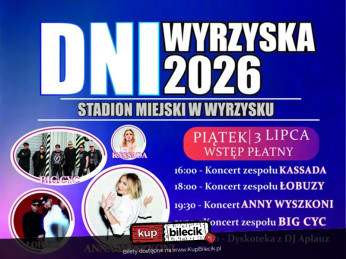 Wyrzysk Wydarzenie Koncert Kassada, Łobuzy, Big Cyc, Anna Wyszkoni