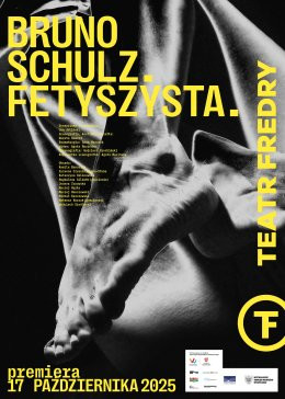 Piła Wydarzenie Spektakl Bruno Schulz. Fetyszysta