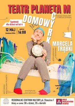 Piła Wydarzenie Inne wydarzenie Teatr Planeta M - Domowy Cyrk Marcela Trąbki