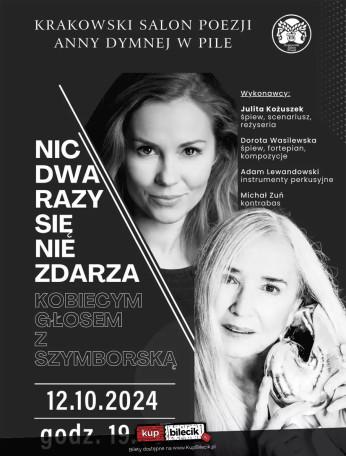 Piła Wydarzenie Inne wydarzenie "Nic Dwa Razy Się Nie Zdarza" Krakowski Salon Poezji Anny Dymnej - koncert
