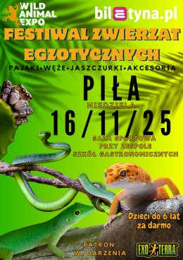 Piła Wydarzenie Targi Wild Animal Expo - Festiwal/Targi Zwierząt Egzotycznych Piła 16-11-2025