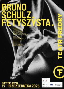 Piła Wydarzenie Spektakl Bruno Schulz. Fetyszysta