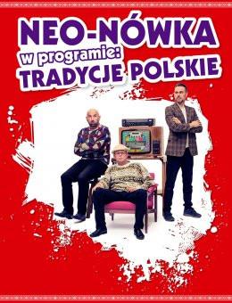 Czarnków Wydarzenie Kabaret Kabaret Neo-Nówka -  nowy program: Tradycje Polskie